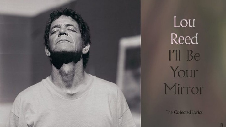 Η ανθολογία στίχων του Λου Ριντ “I’ll Be Your Mirror: Collected Lyrics” θα κυκλοφορήσει ανανεωμένη