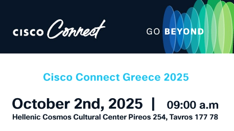 Cisco Connect Greece 2025: Στιγμές και ευκαιρίες στο Κέντρο Πολιτισμού «Ελληνικός Κόσμος»